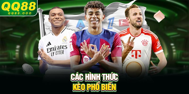 Các hình thức kèo phổ biến