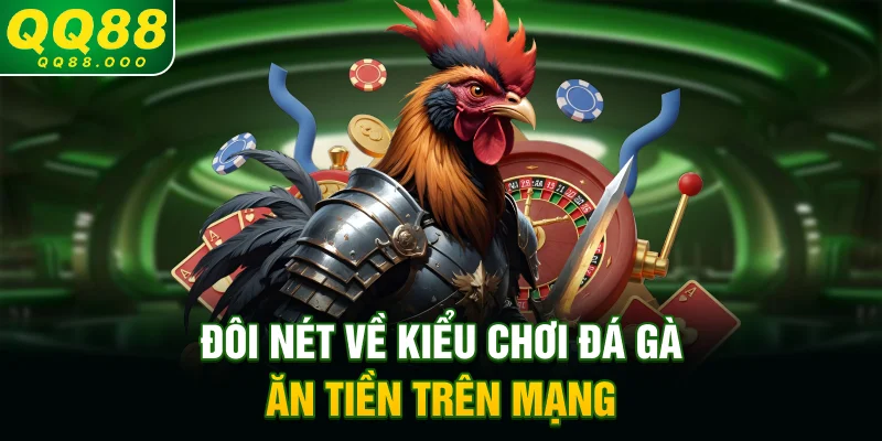 Đôi nét về kiểu chơi đá gà ăn tiền trên mạng