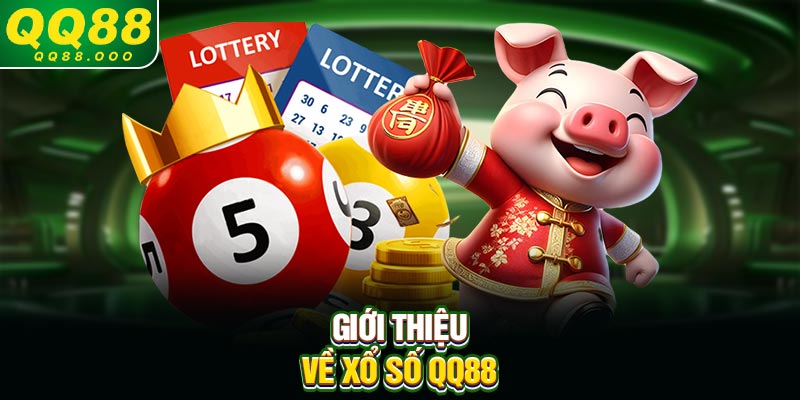 Giới thiệu về xổ số QQ88