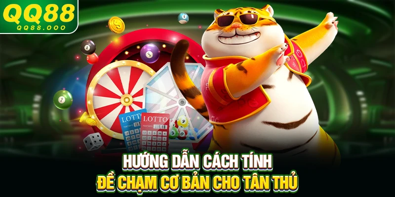 Hướng dẫn cách tính đề chạm cơ bản cho tân thủ