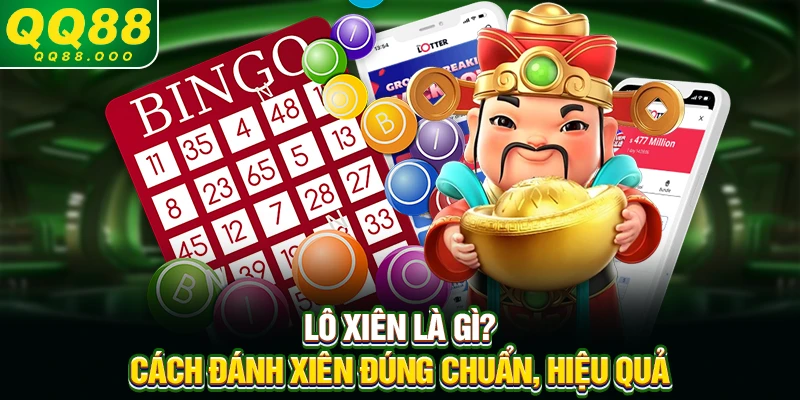 Lô xiên là gì? Cách đánh xiên đúng chuẩn, hiệu quả