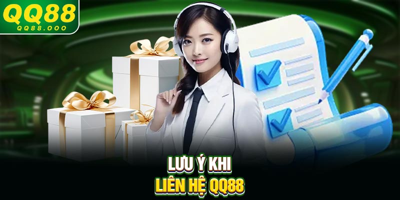 Lưu ý khi liên hệ QQ88