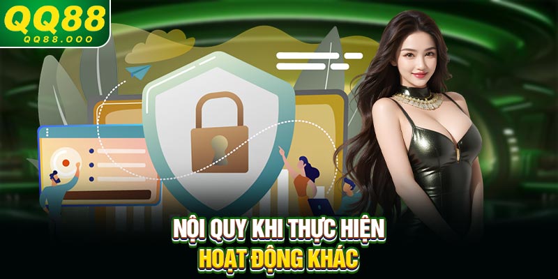 Nội quy khi thực hiện hoạt động khác