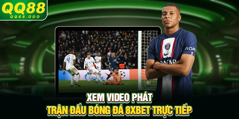 Xem video phát trận đấu bóng đá 8xbet trực tiếp